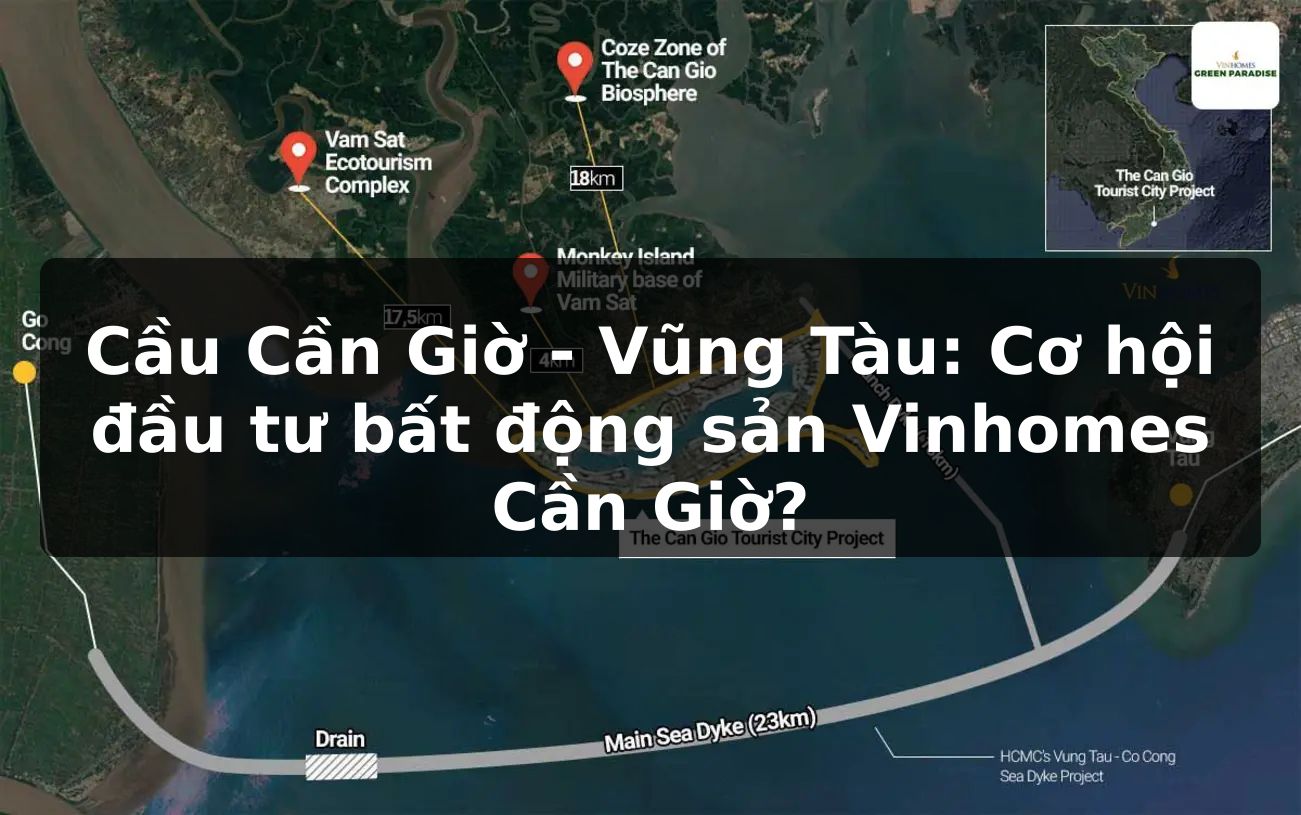 Cầu Cần Giờ - Vũng Tàu: Cơ hội đầu tư bất động sản Vinhomes Cần Giờ?