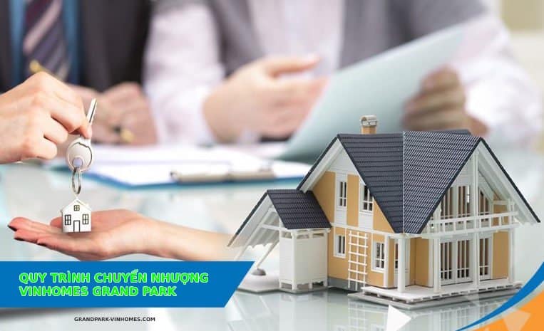  Chuyển nhượng Vinhomes Grand Park - Thủ tục chi tiết