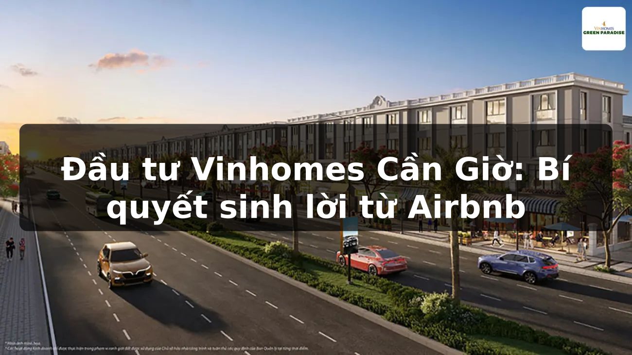 Đầu tư Vinhomes Cần Giờ: Bí quyết sinh lời từ Airbnb