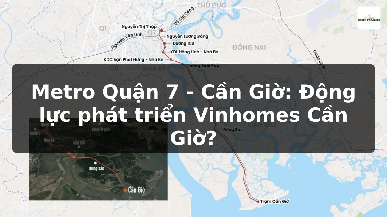 Metro Quận 7 - Cần Giờ: Động lực phát triển Vinhomes Cần Giờ?